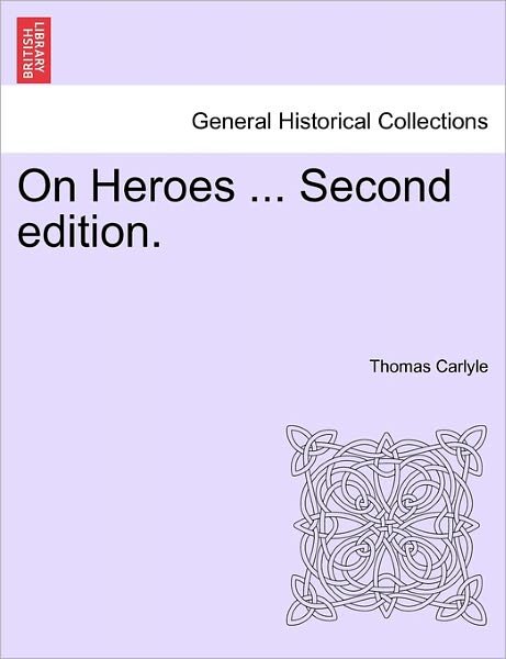 Cover for Thomas Carlyle · On Heroes ... Second Edition. (Paperback Book) (2011)