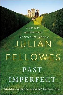 Cover for Julian Fellowes · Past Imperfect: A Novel (Paperback Book) (2012)