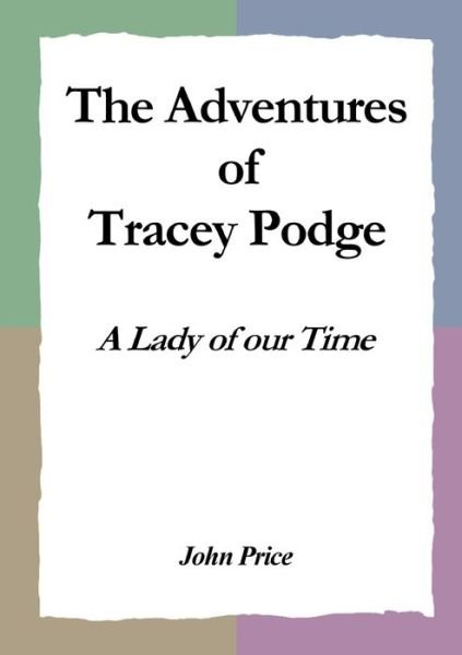 Cover for John Price · Adventures of Tracey Podge (Book) (2013)