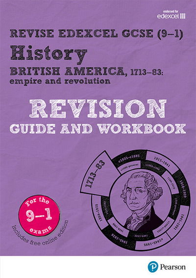 Cover for Kirsty Taylor · Pearson REVISE Edexcel GCSE History British America Revision Guide and Workbook: for 2025 and 2026 exams incl. online revision and quizzes - for 2025 and 2026 exams: Edexcel - Revise Edexcel GCSE History 16 (Book) [Online edition] (2018)