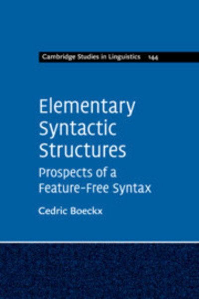 Cover for Cedric Boeckx · Elementary Syntactic Structures: Prospects of a Feature-Free Syntax - Cambridge Studies in Linguistics (Paperback Book) (2019)