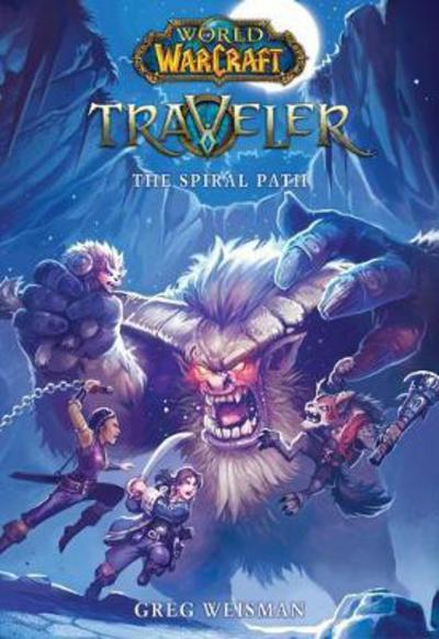 Cover for Greg Weisman · World of Warcraft: Traveler: The Spiral Path - World of Warcraft (Hardcover Book) (2018)