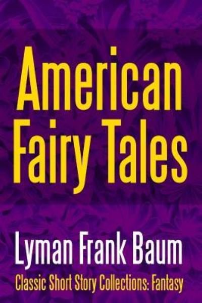 Cover for Lyman Frank Baum · American Fairy Tales (Paperback Book) (2017)