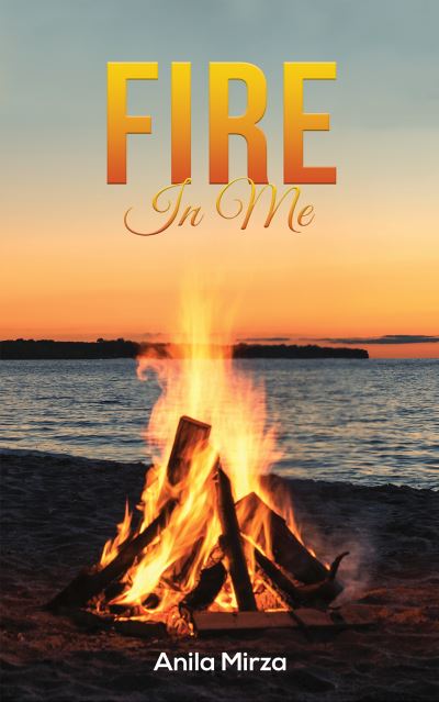 Cover for Anila Mirza · Fire In Me (Paperback Book) (2023)