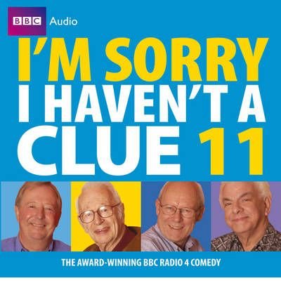 I'm Sorry I Haven't A Clue: Volume 11 - Bbc - Audiolivros - BBC Audio, A Division Of Random House - 9781405688376 - 3 de setembro de 2009