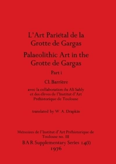 Cover for CL CL Barriere · L'Art Parietal de la Grotte de Gargas / Palaeolithic Art in the Grotte de Gargas, Part i : 14 (Paperback Bog) (1976)
