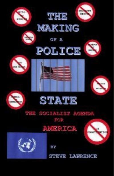 The Making of a Police State - Steve Lawrence - Bøger - Trafford Publishing - 9781412068376 - 20. december 2005