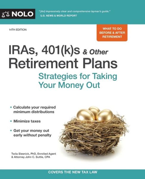 Cover for Twila Slesnick · IRAs, 401 (k)s &amp; Other Retirement Plans: Strategies for Taking Your Money Out (Paperback Book) [14th edition] (2019)