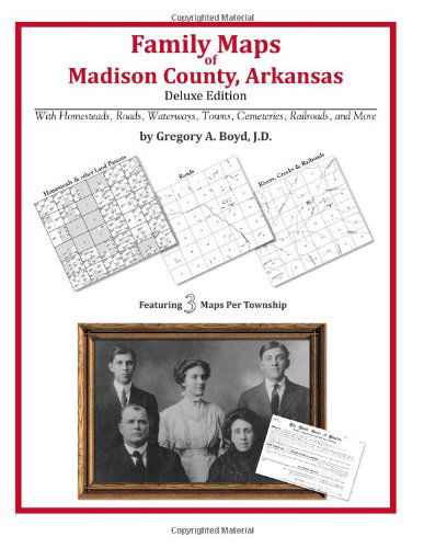 Cover for Gregory a Boyd J.d. · Family Maps of Madison County, Arkansas (Paperback Book) [2nd edition] (2010)