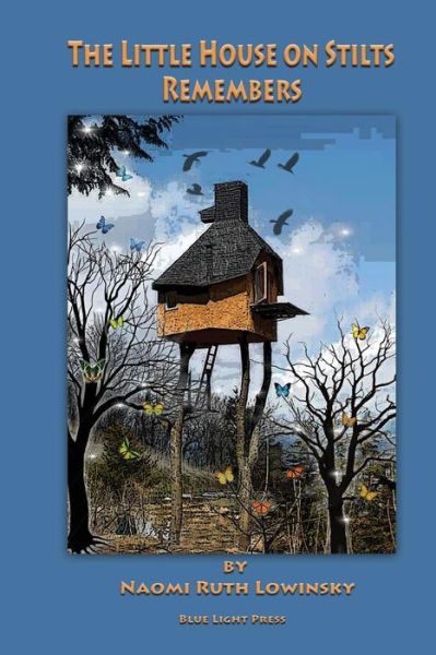 The Little House on Stilts Remembers - Naomi Ruth Lowinsky - Książki - Blue Light Press - 9781421837376 - 1 czerwca 2015