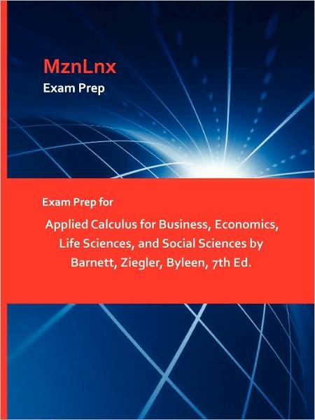 Cover for Ziegler Byleen Barnett · Exam Prep for Applied Calculus for Business, Economics, Life Sciences, and Social Sciences by Barnett, Ziegler, Byleen, 7th Ed. (Paperback Bog) (2009)