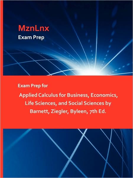 Cover for Ziegler Byleen Barnett · Exam Prep for Applied Calculus for Business, Economics, Life Sciences, and Social Sciences by Barnett, Ziegler, Byleen, 7th Ed. (Paperback Book) (2009)