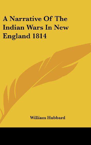 Cover for William Hubbard · A Narrative of the Indian Wars in New England 1814 (Hardcover Book) (2005)