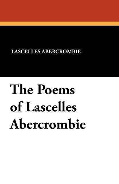 Cover for Lascelles Abercrombie · The Poems of Lascelles Abercrombie (Paperback Book) (2011)