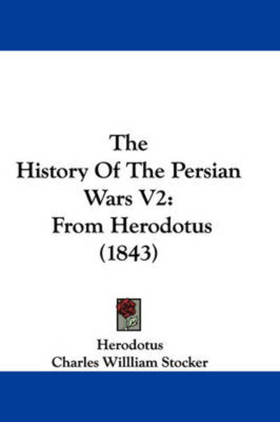 Cover for Herodotus · The History of the Persian Wars V2: from Herodotus (1843) (Hardcover Book) (2008)