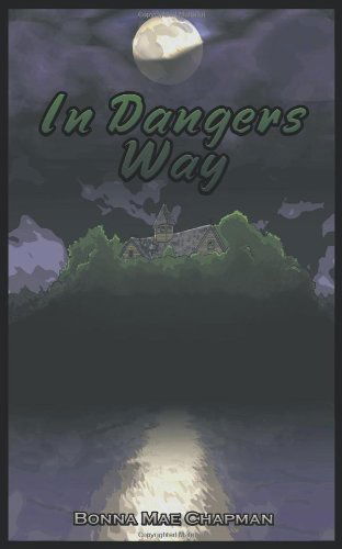 Cover for Bonna Mae Chapman · In Dangers Way (Paperback Book) (2009)