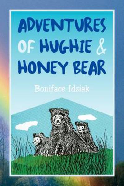 Cover for Boniface Idziak · Adventures of Hughie &amp; Honey Bear (Paperback Book) (2009)