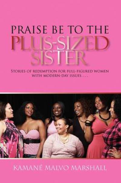 Cover for Kaman Malvo Marshall · Praise Be to the Plus-sized Sister (Paperback Book) (2009)