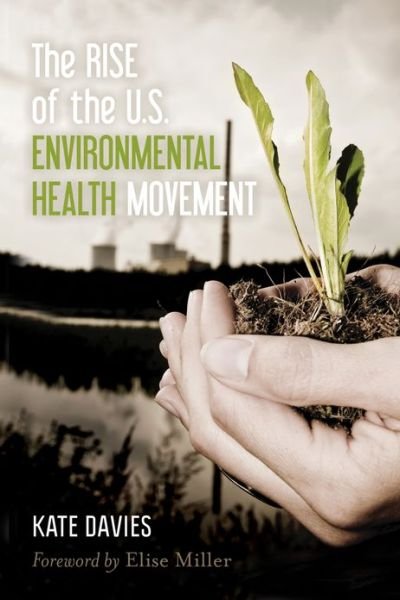 Cover for Kate Davies · The Rise of the U.S. Environmental Health Movement (Hardcover bog) (2013)