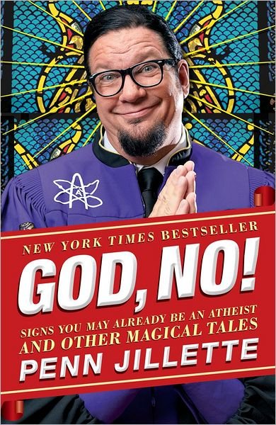 God, No!: Signs You May Already Be an Atheist and Other Magical Tales - Penn Jillette - Kirjat - Simon & Schuster - 9781451610376 - tiistai 5. kesäkuuta 2012