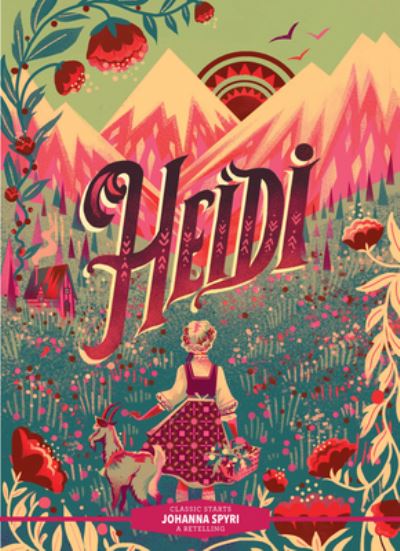 Cover for Johanna Spyri · Classic Starts®: Heidi - Classic Starts® (Hardcover bog) (2023)