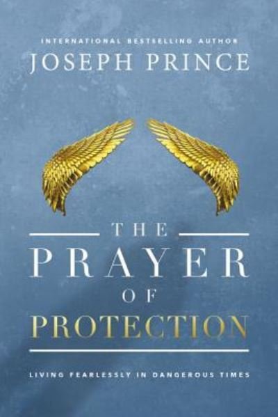 Cover for Joseph Prince · The Prayer of Protection: Living Fearlessly in Dangerous Times (Innbunden bok) (2016)