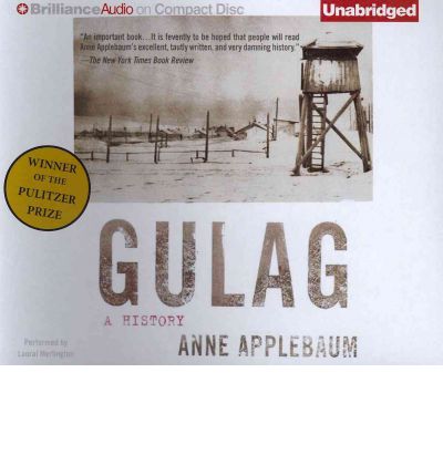 Gulag: a History - Anne Applebaum - Audio Book - Brilliance Audio - 9781455878376 - April 10, 2012