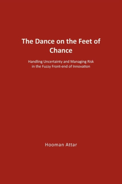 Hooman Attar · The Dance on the Feet of Chance (Paperback Book) (2010)