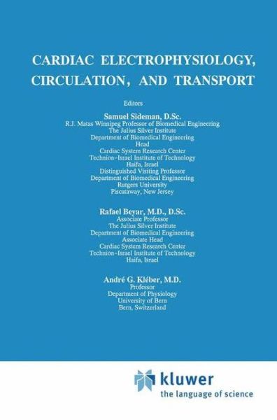 Cover for S Sideman · Cardiac Electrophysiology, Circulation, and Transport - Developments in Cardiovascular Medicine (Paperback Book) [Softcover Reprint of the Original 1st Ed. 1991 edition] (2012)