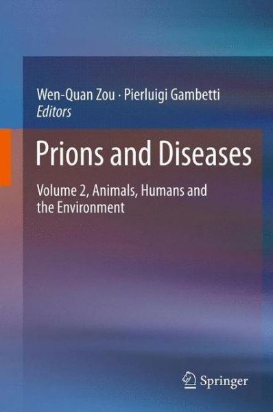 Cover for Wen-quan Zou · Prions and Diseases: Volume 2, Animals, Humans and the Environment (Hardcover bog) [2013 edition] (2012)