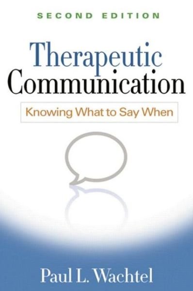 Cover for Paul L. Wachtel · Therapeutic Communication, Second Edition: Knowing What to Say When (Pocketbok) (2013)