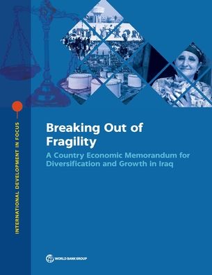 Cover for World Bank Group · Breaking Out of Fragility: A Country Economic Memorandum for Diversification and Growth in Iraq - International Development in Focus (Paperback Book) (2021)