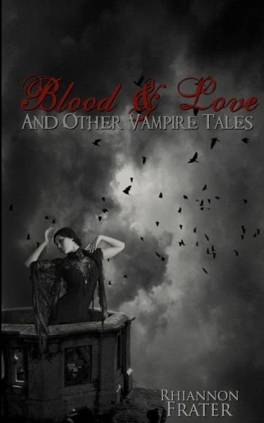 Cover for Rhiannon Frater · Blood &amp; Love and Other Vampire Tales (Pocketbok) (2012)