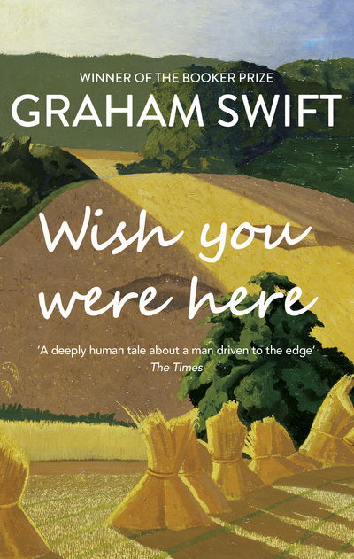 Cover for Graham Swift · Wish You Were Here (Innbunden bok) (2017)