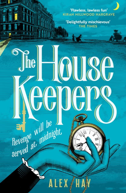 Cover for Alex Hay · The Housekeepers: A daring group of women risk it all in this irresistible London heist (Paperback Book) (2024)