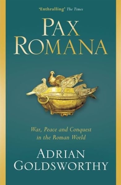 Cover for Adrian Goldsworthy · Pax Romana: War, Peace and Conquest in the Roman World (Paperback Bog) (2017)