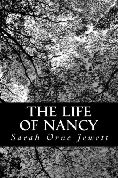 Cover for Sarah Orne Jewett · The Life of Nancy (Taschenbuch) (2012)