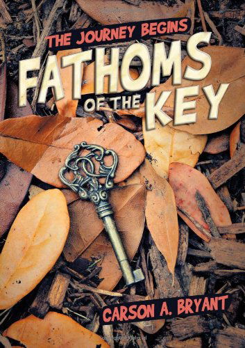 Cover for Carson A. Bryant · Fathoms of the Key:the Journey Begins (Taschenbuch) (2013)