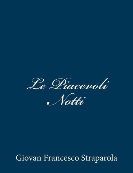 Cover for Giovan Francesco Straparola · Le Piacevoli Notti (Pocketbok) (2013)