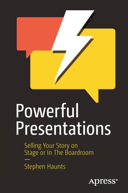Cover for Stephen Haunts · Powerful Presentations: Selling Your Story on Stage or In The Boardroom (Paperback Bog) [1st edition] (2022)