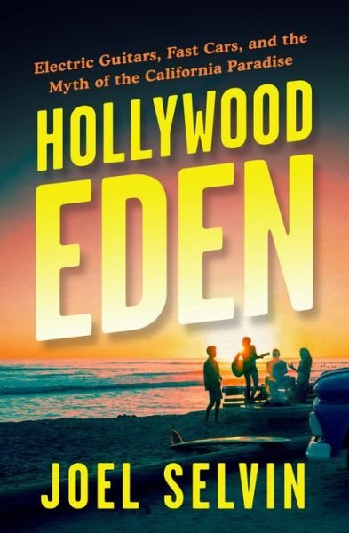 Cover for Joel Selvin · Hollywood Eden (Paperback Book) (2022)