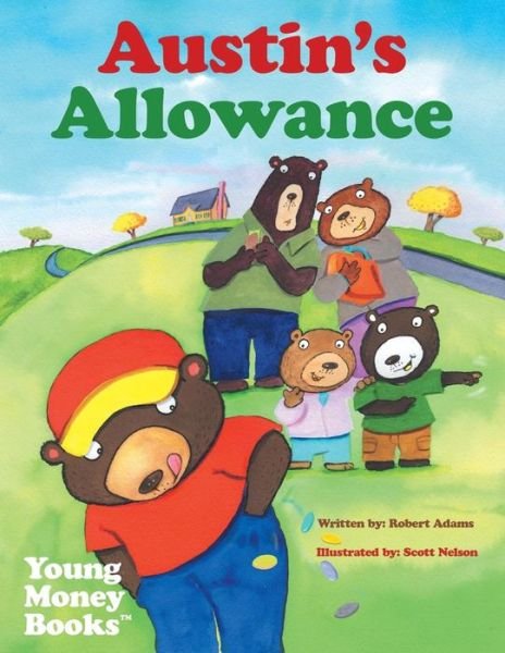 Austin's Allowance: Young Money Books Tm - Robert Adams - Livres - Authorhouse - 9781491856376 - 28 février 2014