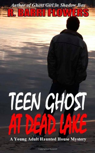 Cover for R. Barri Flowers · Teen Ghost at Dead Lake: a Young Adult Haunted House Mystery (Paperback Book) (2013)