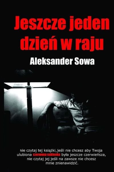 Cover for Aleksander Sowa · Jeszcze Jeden Dzien W Raju (Paperback Book) [Polish edition] (2013)