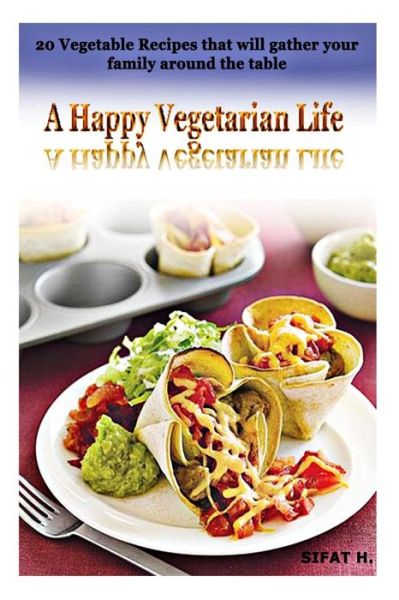 Cover for Sifat H · A Happy Vegetarian Life (Paperback Book) (2014)