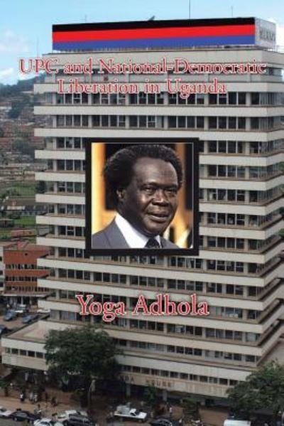 Cover for Yoga Adhola · UPC and National-Democratic Liberation in Uganda (Paperback Book) (2015)