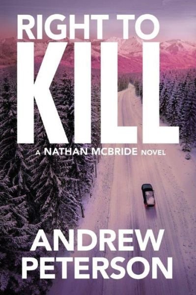 Cover for Andrew Peterson · Right to Kill - Nathan McBride (Paperback Bog) (2016)