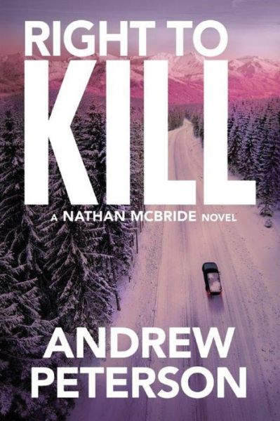 Cover for Andrew Peterson · Right to Kill - Nathan McBride (Paperback Book) (2016)