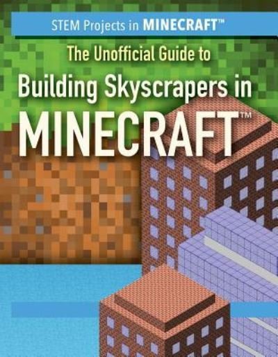 Cover for Ryan Nagelhout · The Unofficial Guide to Building Skyscrapers in Minecraft (Innbunden bok) (2018)