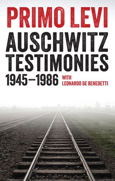 Cover for Levi, Primo (Holocaust Survivor, Writer and Scientist) · Auschwitz Testimonies: 1945-1986 (Taschenbuch) (2017)
